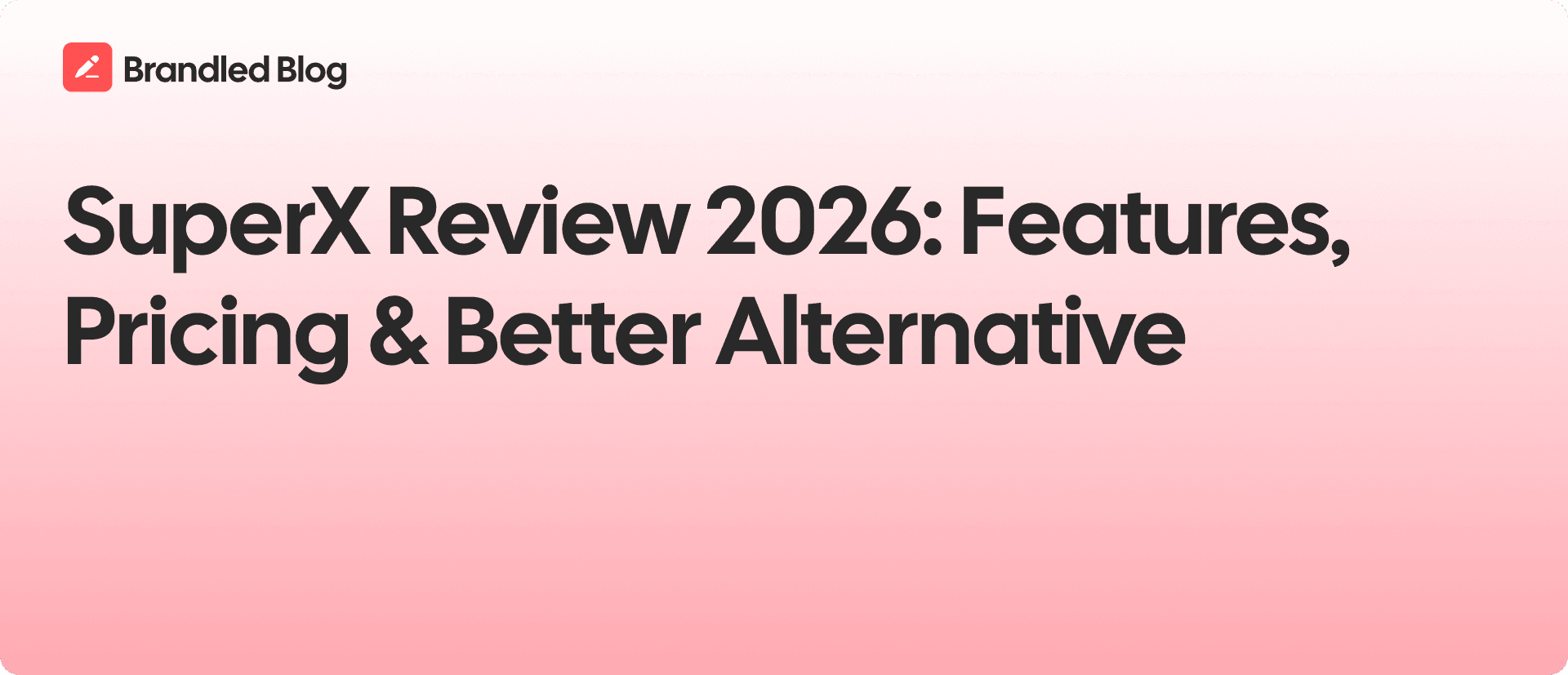 SuperX Review 2026: Features, Pricing & Better Alternative