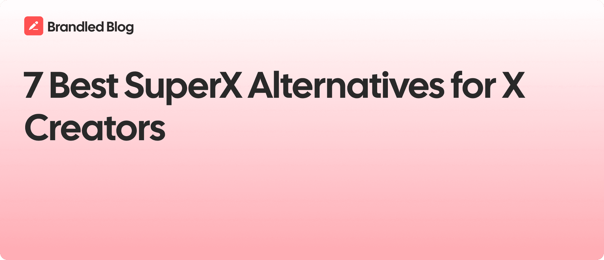 7 Best SuperX Alternatives for X Creators