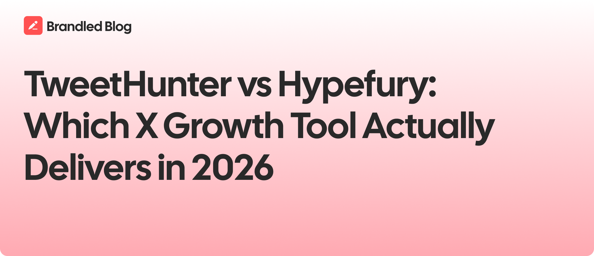 TweetHunter vs Hypefury: Which X Growth Tool Actually Delivers in 2026